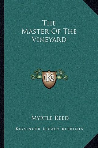 Kniha The Master of the Vineyard Myrtle Reed