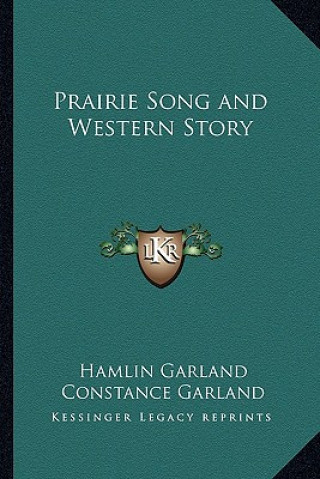 Kniha Prairie Song and Western Story Hamlin Garland