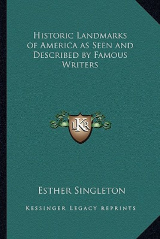 Libro Historic Landmarks of America as Seen and Described by Famous Writers Esther Singleton