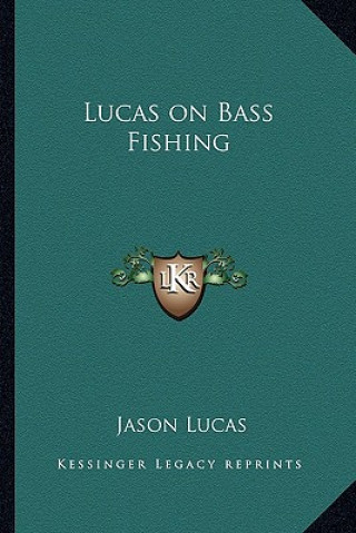 Kniha Lucas on Bass Fishing Jason Lucas