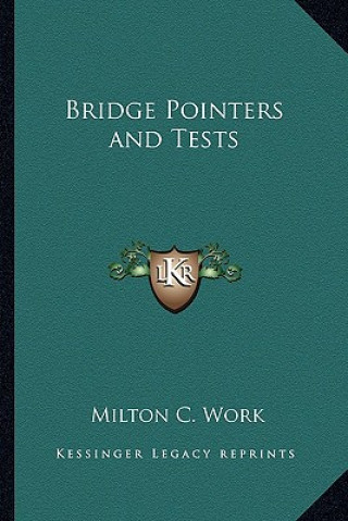 Knjiga Bridge Pointers and Tests Milton C. Work