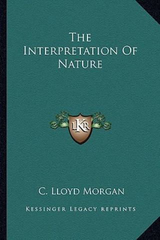 Könyv The Interpretation of Nature C. Lloyd Morgan