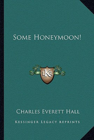 Buch Some Honeymoon! Charles Everett Hall
