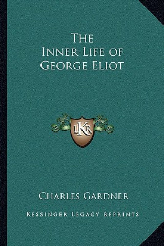 Knjiga The Inner Life of George Eliot Charles Gardner