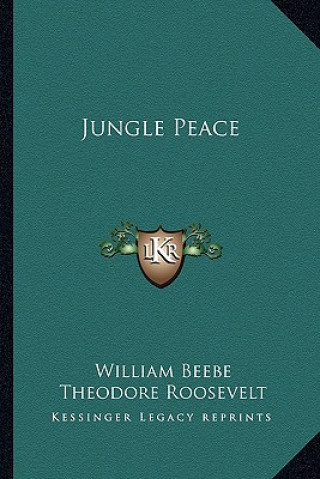 Книга Jungle Peace William Beebe