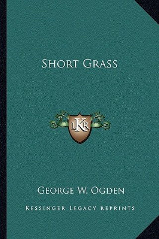 Boek Short Grass George W. Ogden