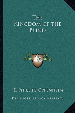 Knjiga The Kingdom of the Blind E. Phillips Oppenheim