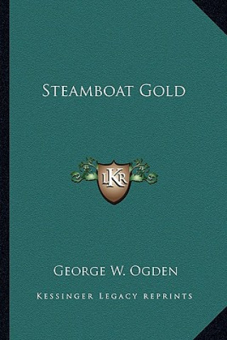Buch Steamboat Gold George W. Ogden