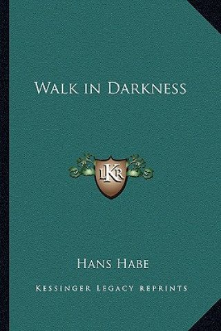 Book Walk in Darkness Hans Habe