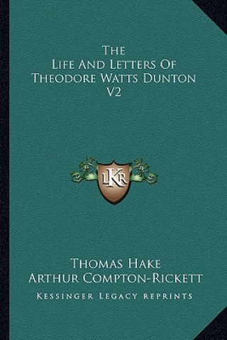 Könyv The Life And Letters Of Theodore Watts Dunton V2 Thomas Hake