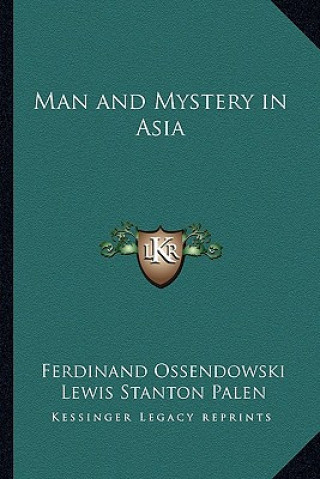 Книга Man and Mystery in Asia Ferdinand Ossendowski