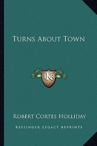 Kniha Turns About Town Robert Cortes Holliday