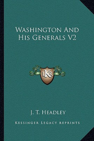 Libro Washington and His Generals V2 J. T. Headley