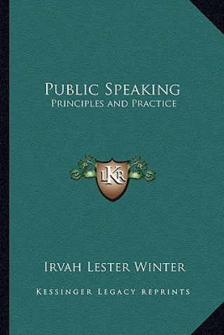 Buch Public Speaking: Principles and Practice Irvah Lester Winter