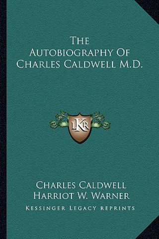 Carte The Autobiography of Charles Caldwell M.D. Charles Caldwell
