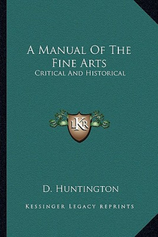 Carte A Manual of the Fine Arts: Critical and Historical D. Huntington