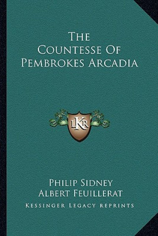 Könyv The Countesse of Pembrokes Arcadia Philip Sidney