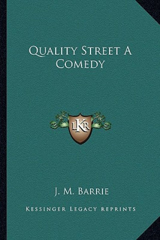Book Quality Street a Comedy James Matthew Barrie