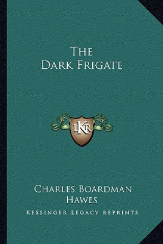 Buch The Dark Frigate Charles Boardman Hawes