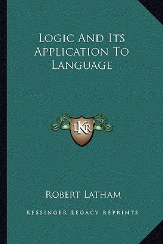 Buch Logic and Its Application to Language Robert Latham