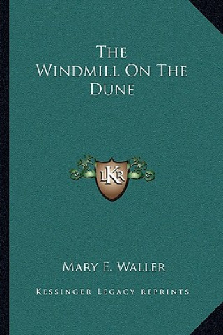 Book The Windmill on the Dune Mary E. Waller