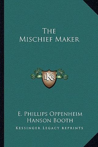 Książka The Mischief Maker E. Phillips Oppenheim