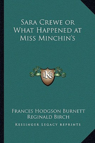 Könyv Sara Crewe or What Happened at Miss Minchin's Frances Hodgson Burnett