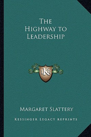 Книга The Highway to Leadership Margaret Slattery