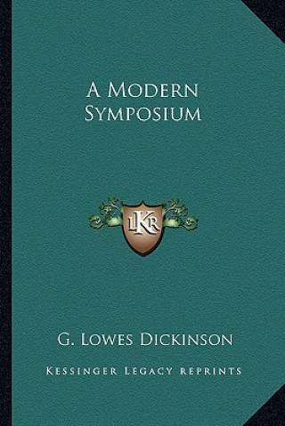 Книга A Modern Symposium G. Lowes Dickinson