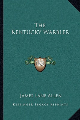 Buch The Kentucky Warbler James Lane Allen