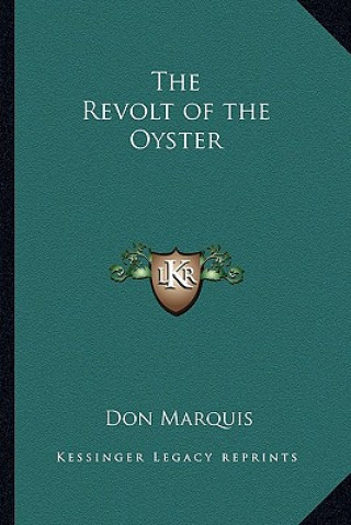 Kniha The Revolt of the Oyster Don Marquis