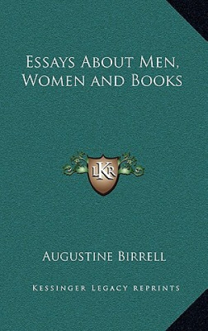 Knjiga Essays about Men, Women and Books Augustine Birrell