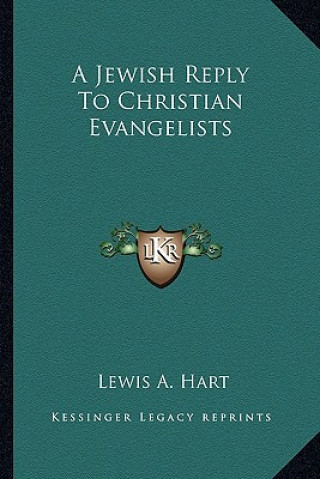 Książka A Jewish Reply to Christian Evangelists Lewis A. Hart