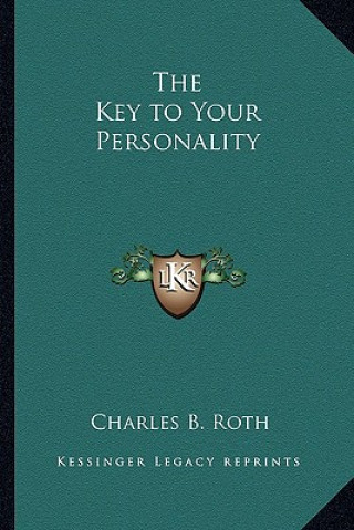 Knjiga The Key to Your Personality Charles B. Roth