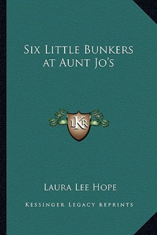 Könyv Six Little Bunkers at Aunt Jo's Laura Lee Hope