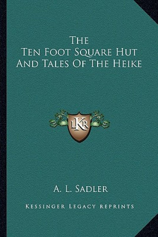 Kniha The Ten Foot Square Hut and Tales of the Heike A. L. Sadler