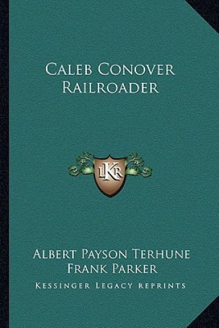 Buch Caleb Conover Railroader Albert Payson Terhune