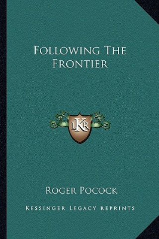 Libro Following the Frontier Roger Pocock