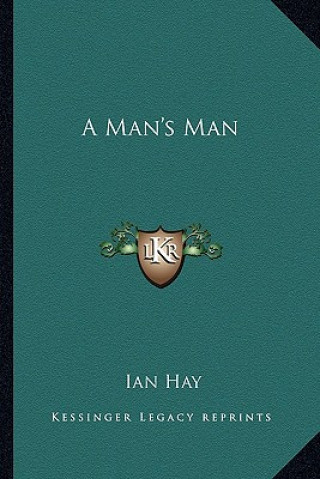 Kniha A Man's Man Ian Hay