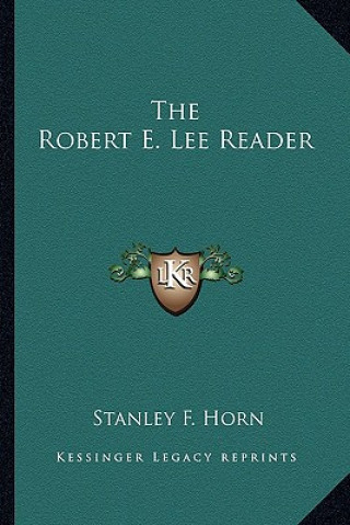 Book The Robert E. Lee Reader Stanley F. Horn