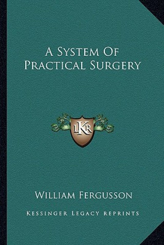 Buch A System of Practical Surgery William Fergusson