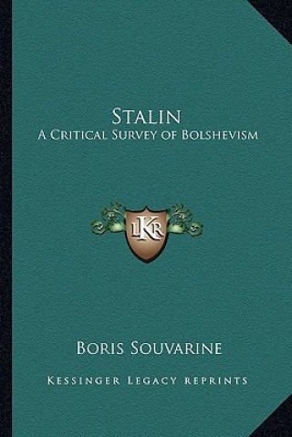Könyv Stalin: A Critical Survey of Bolshevism Boris Souvarine