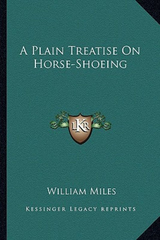 Könyv A Plain Treatise on Horse-Shoeing William Miles