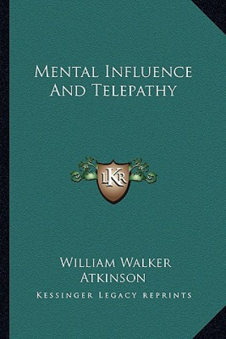Книга Mental Influence and Telepathy William Walker Atkinson
