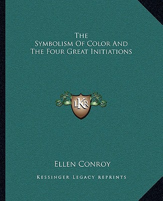 Kniha The Symbolism of Color and the Four Great Initiations Ellen Conroy