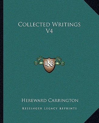 Kniha Collected Writings V4 Hereward Carrington
