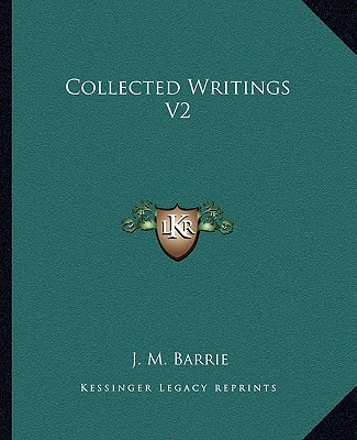Buch Collected Writings V2 James Matthew Barrie