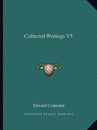 Carte Collected Writings V5 Edward Carpenter