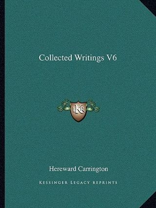 Kniha Collected Writings V6 Hereward Carrington