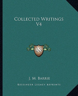 Libro Collected Writings V4 James Matthew Barrie